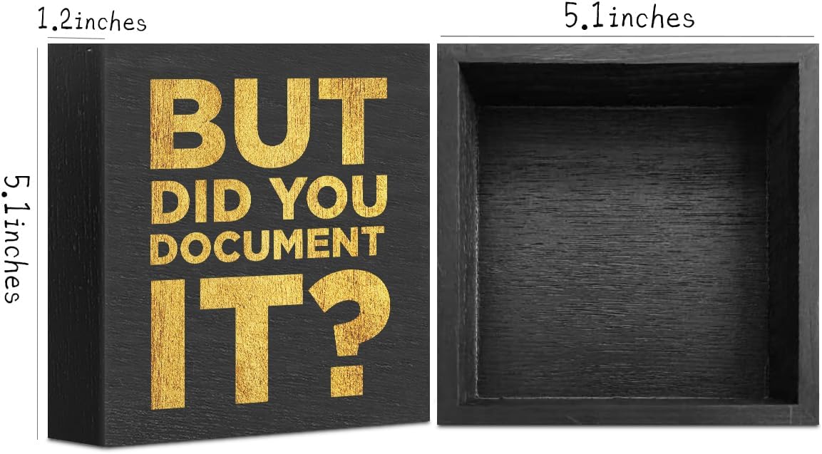But Did You Document It Funny Office Decor Wooden Box Sign, Decorative Office Desk Decor Home Farmhouse Cubicle Accessories Table Shelf Plaque Sign, Office Decorations for Work, 5 x 5 Inches Black